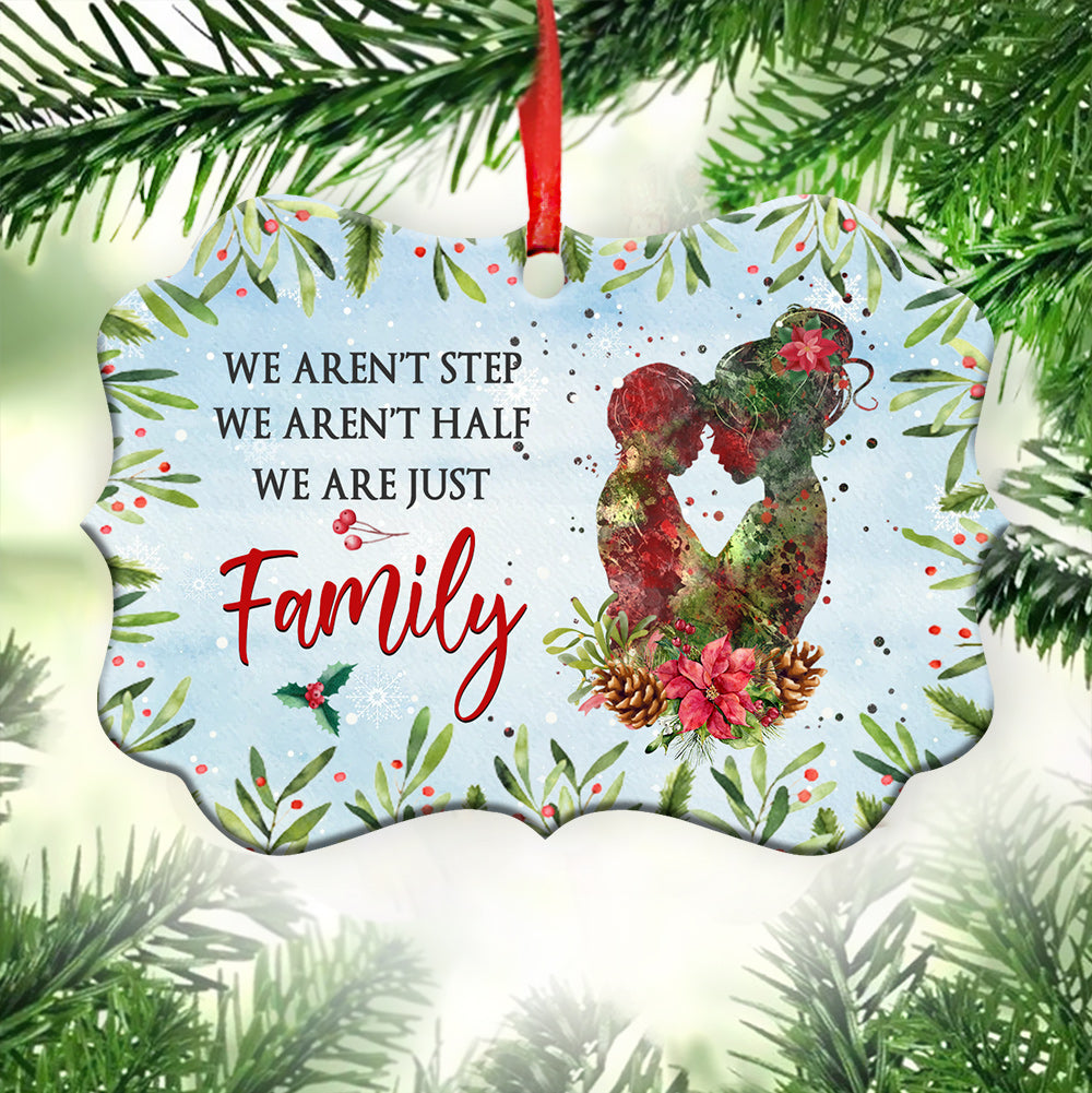 Mother Gift Stepmom We Are Just Family Metal Ornament - Christmas Ornament - Christmas Gift