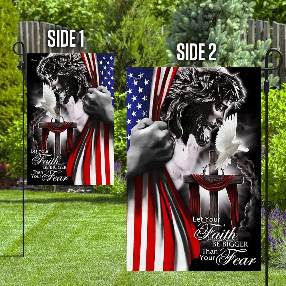 My God Jesus Christian Let Your Faith Be Bigger Than Your Fear House Flags - Christian Garden Flags - Outdoor Christian Flag