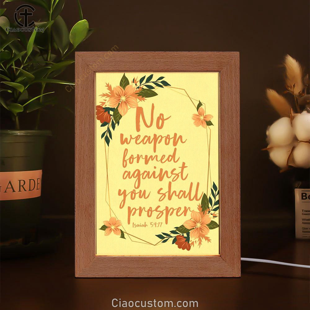 No Weapon Formed Against You Shall Prosper Isaiah 5417 Frame Lamp Prints - Bible Verse Wooden Lamp - Scripture Night Light