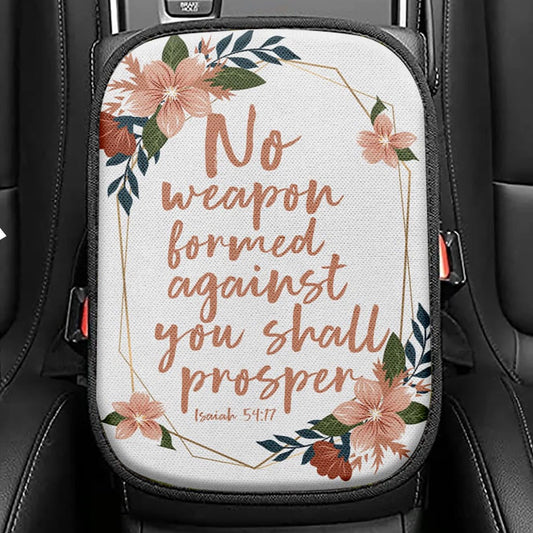 No Weapon Formed Against You Shall Prosper Isaiah 5417 Seat Box Cover, Bible Verse Car Center Console Cover, Scripture Car Interior Accessories