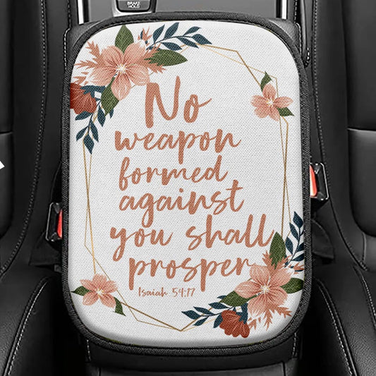 No Weapon Formed Against You Shall Prosper Isaiah 5417 Seat Box Cover, Bible Verse Car Center Console Cover, Scripture Interior Car Accessories