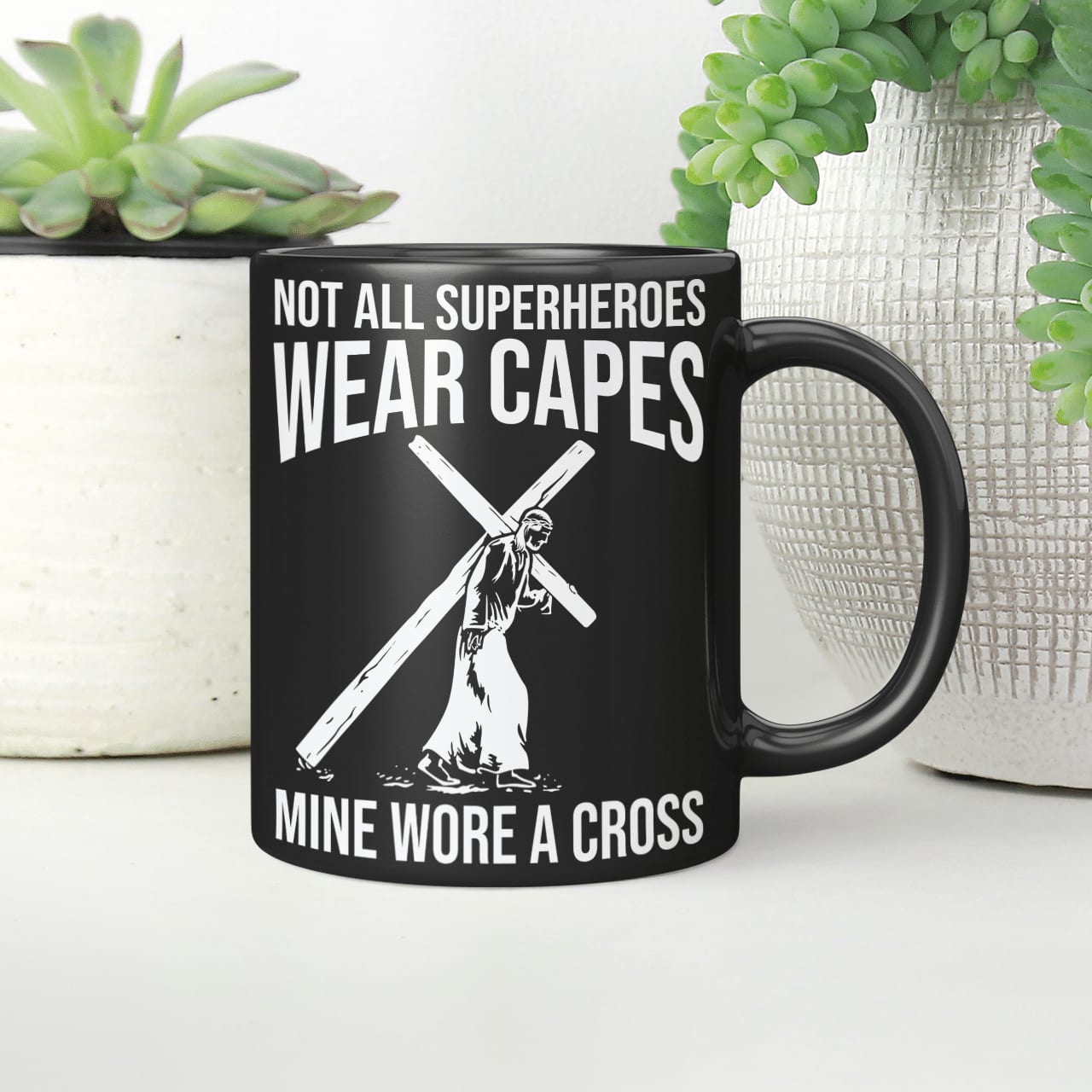 Not All Superheroes Wear Capes Mine Wore A Cross, God Mug, Jesus Mug, Faith Mug