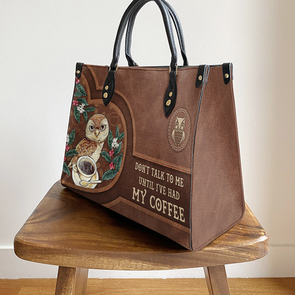 Owl Dont Talk To Me Until I Have Had My Coffee Leather Bag - Gift For Owl Lovers - Women's Pu Leather Bag