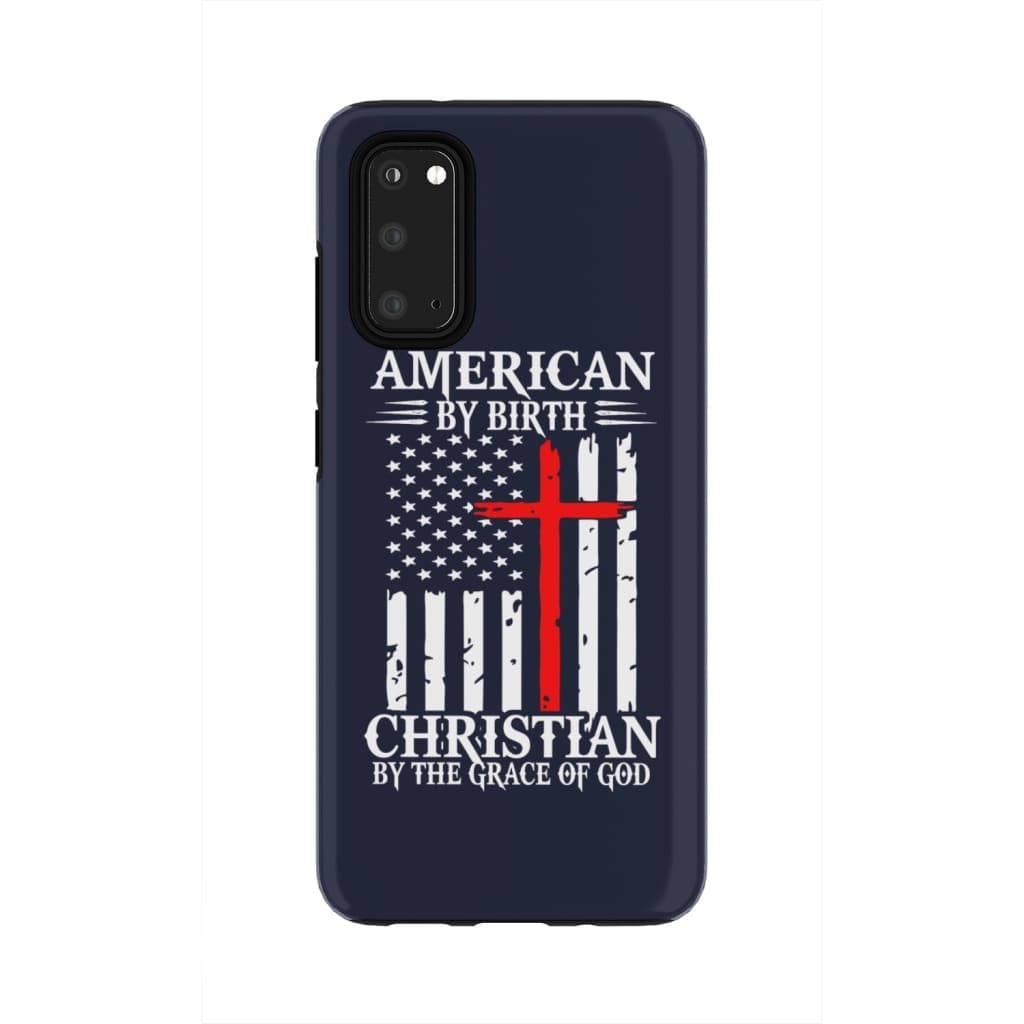Patriotic Christian Phone Cases American By Birth Christian By The Grace Of God Phone Case - Inspirational Bible Scripture iPhone Cases