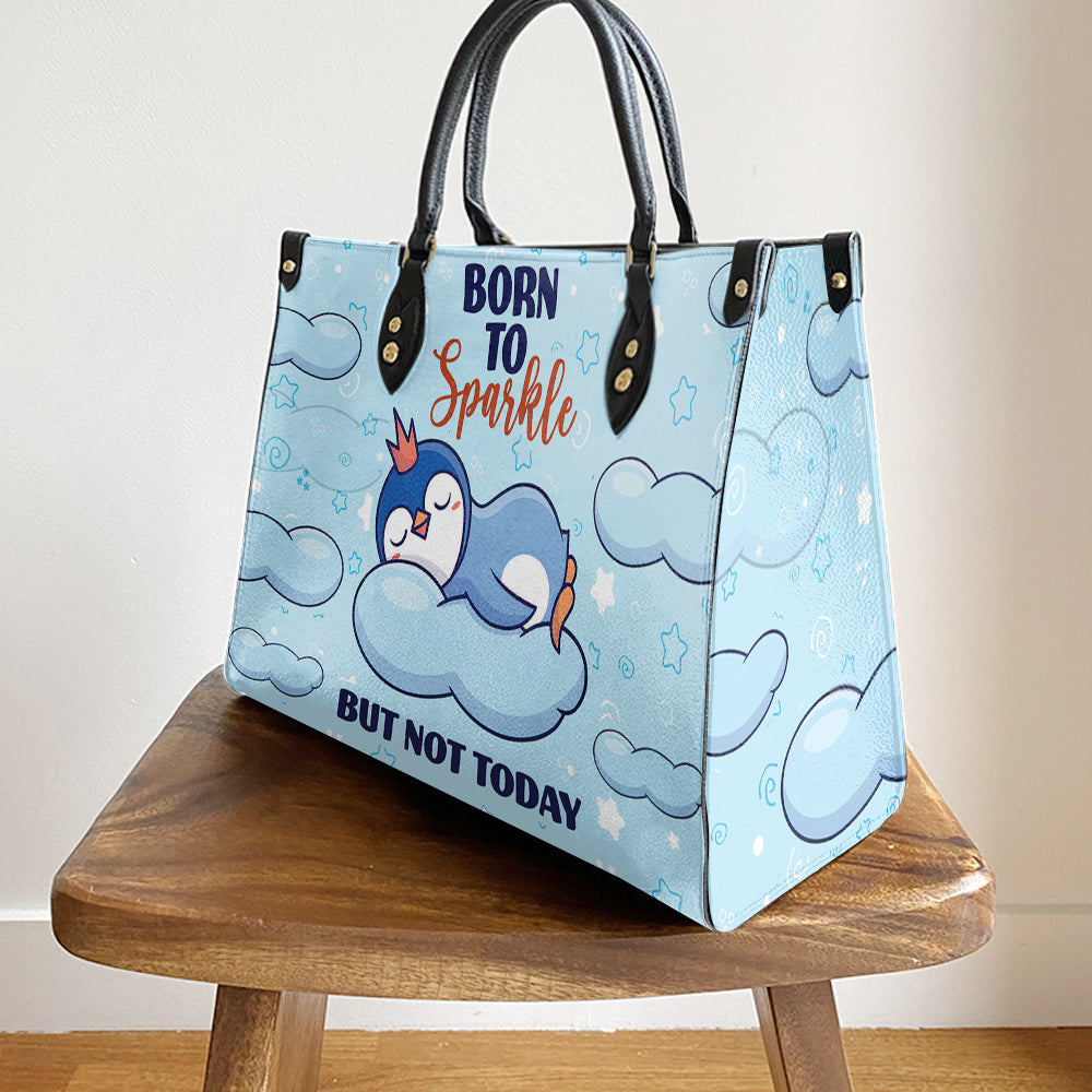 Penguin Born To Sparkle But Not Today Leather Bag - Best Gifts For Penguin Lovers - Women's Pu Leather Bag