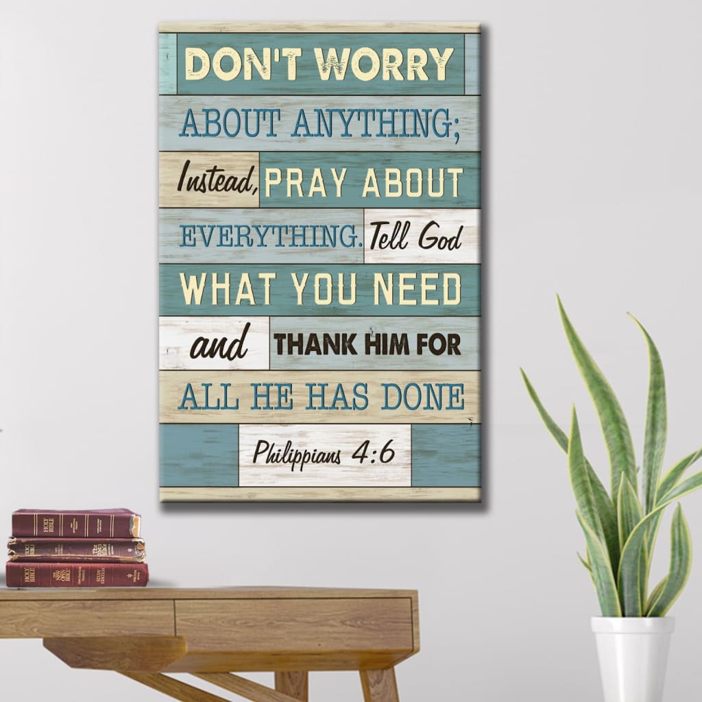 Philippians 46 Don’t Worry About Anything Canvas Art - Bible Verse Can ...