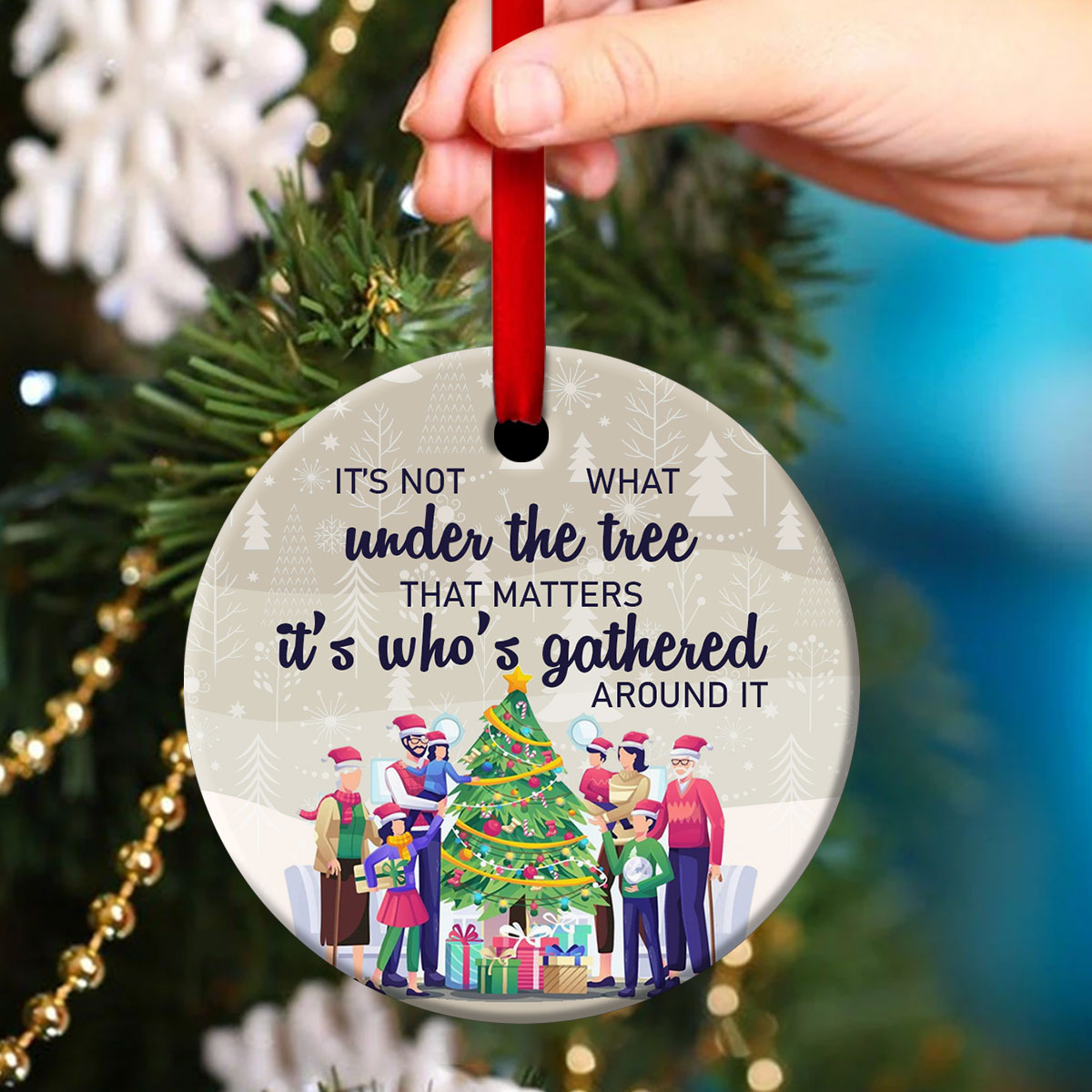 Pine Tree Ceramic Circle Ornament - That Matters Who's Gathered Around The Tree - Christian Hanging Gift