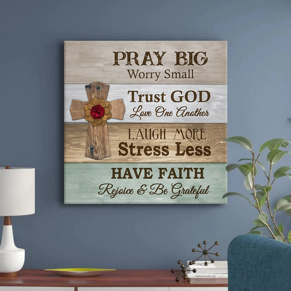 Pray Big Worry Small Wall Decor Christian Art Canvas - Religious Canvas Painting