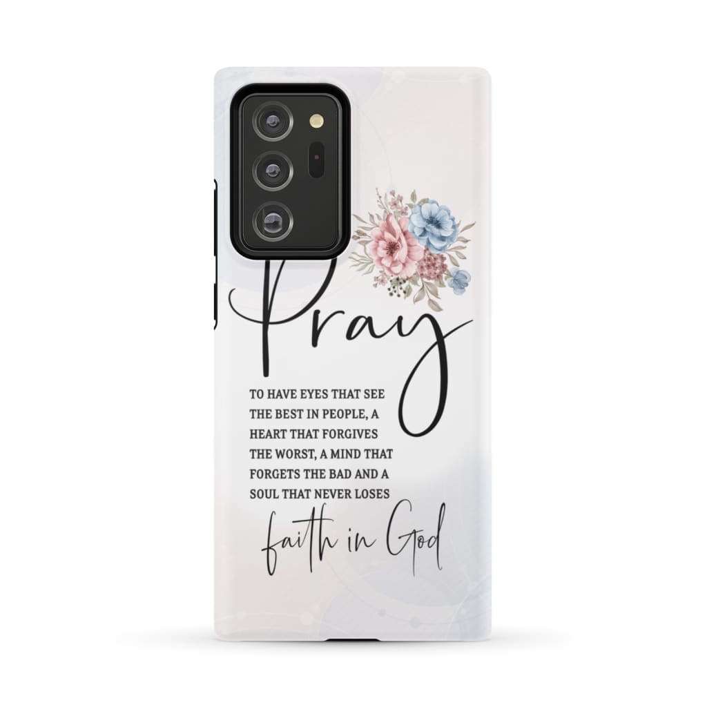 Pray To Have The Eyes That See The Best In People Christian Phone Cases