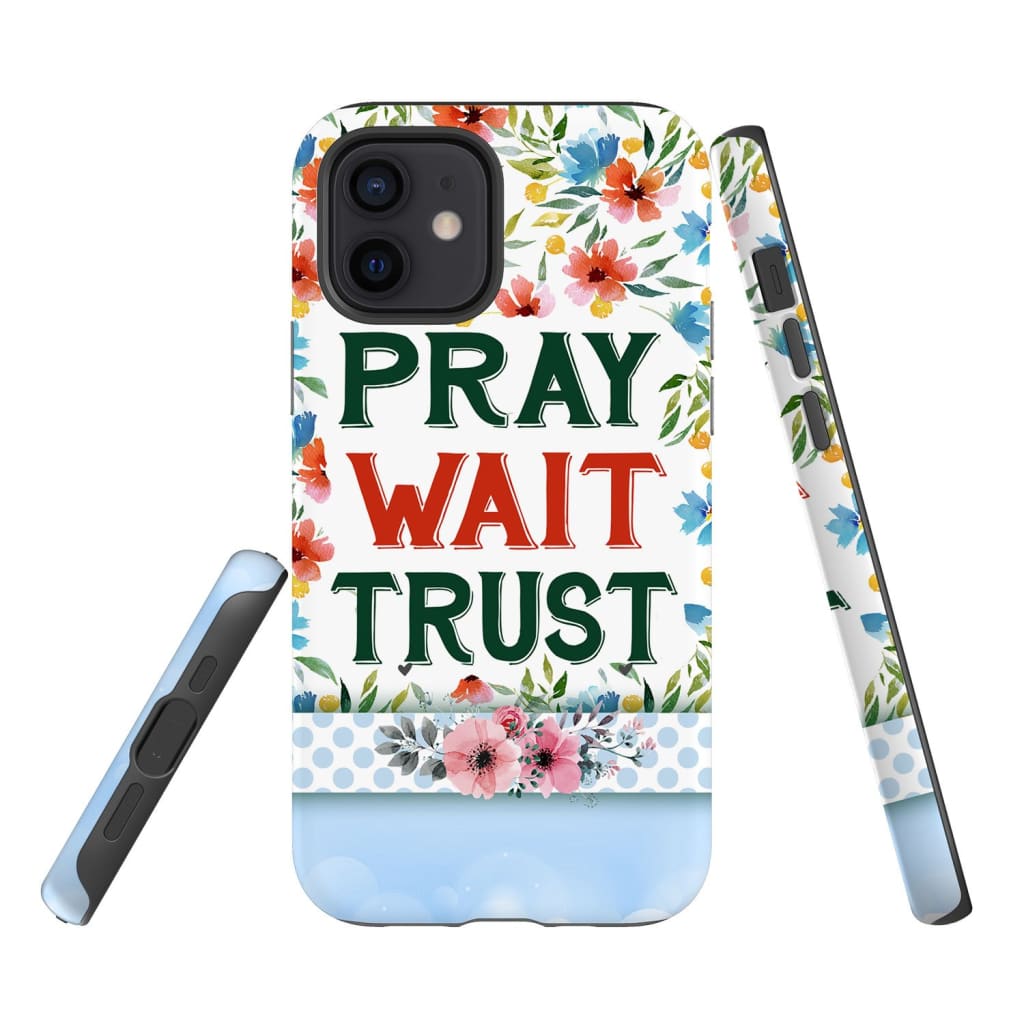 Pray Wait Trust Phone Case - Christian Phone Case - Inspirational Bible Scripture iPhone Cases