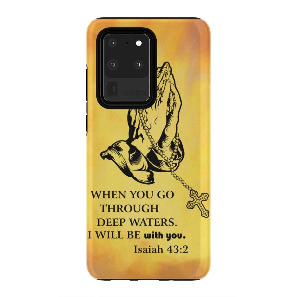 Praying Hands - When You Go Through Deep Waters Isaiah 432 Bible Verse Phone Case - Inspirational Bible Scripture iPhone Cases