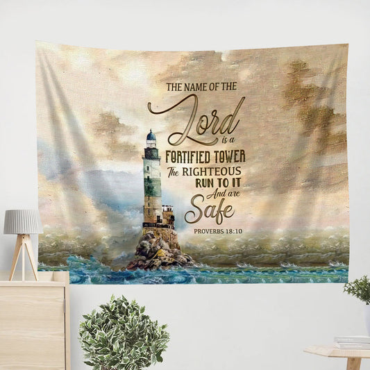 Proverbs 1810 The Name Of Lord Is A Fortified Tower Bible Verse Wall Art Tapestry - Religious Tapestry - Jesus Tapestry