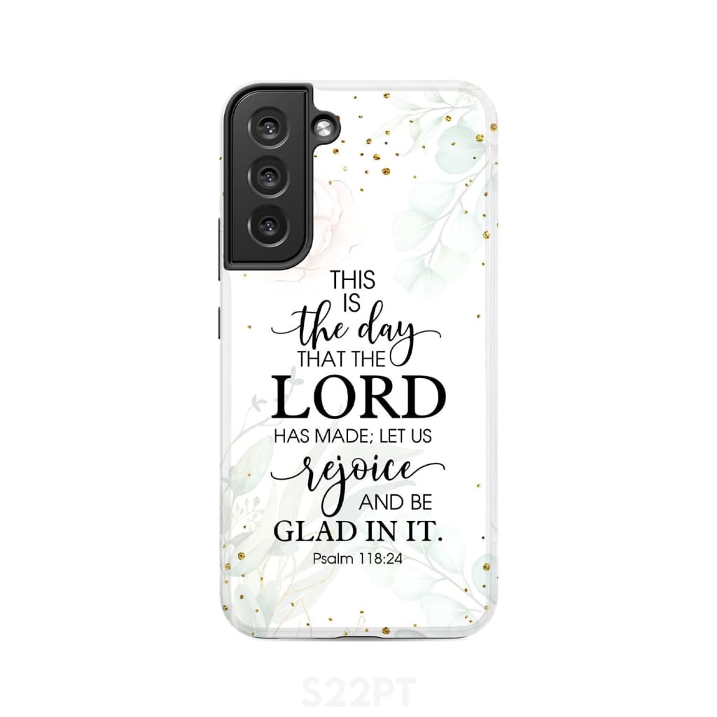 Psalm 11824 Esv This Is The Day That The Lord Has Made Phone Case - Christian Phone Cases - Religious Phone Case