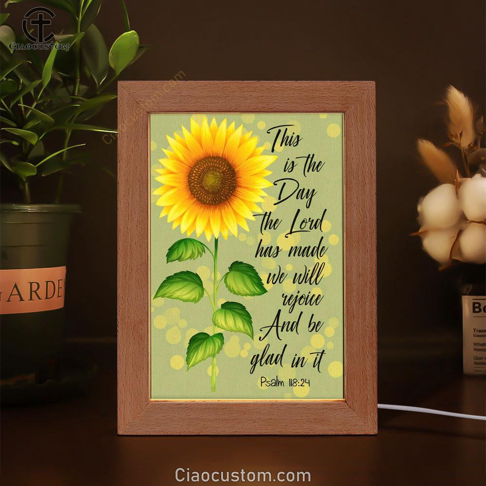 Psalm 11824 This Is The Day The Lord Has Made Sunflower Frame Lamp Prints - Bible Verse Wooden Lamp - Scripture Night Light
