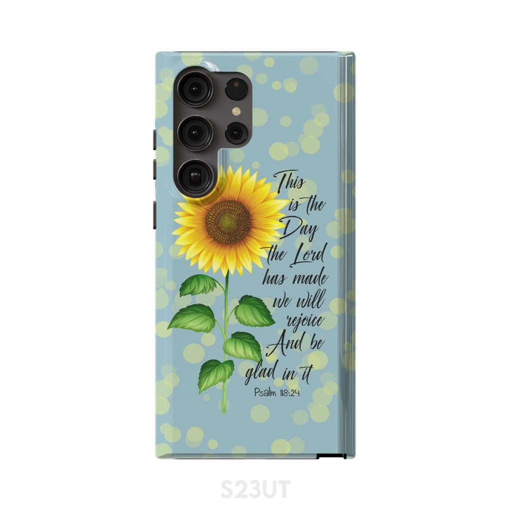 Psalm 11824 This Is The Day The Lord Has Made Sunflower Phone Case - Scripture Phone Cases - Iphone Cases Christian