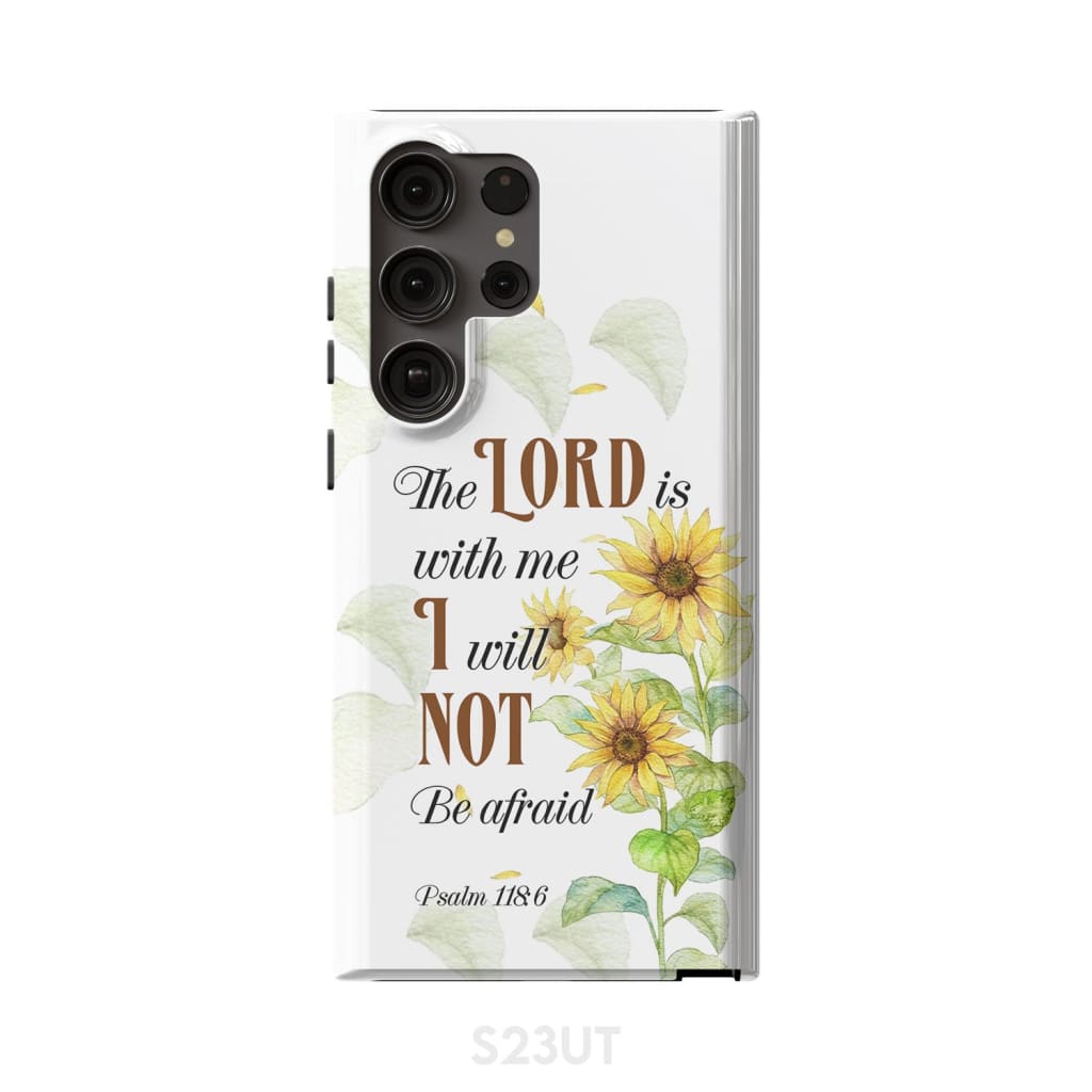 Psalm 1186 The Lord Is With Me I Will Not Be Afraid Phone Case - Scripture Phone Cases - Iphone Cases Christian