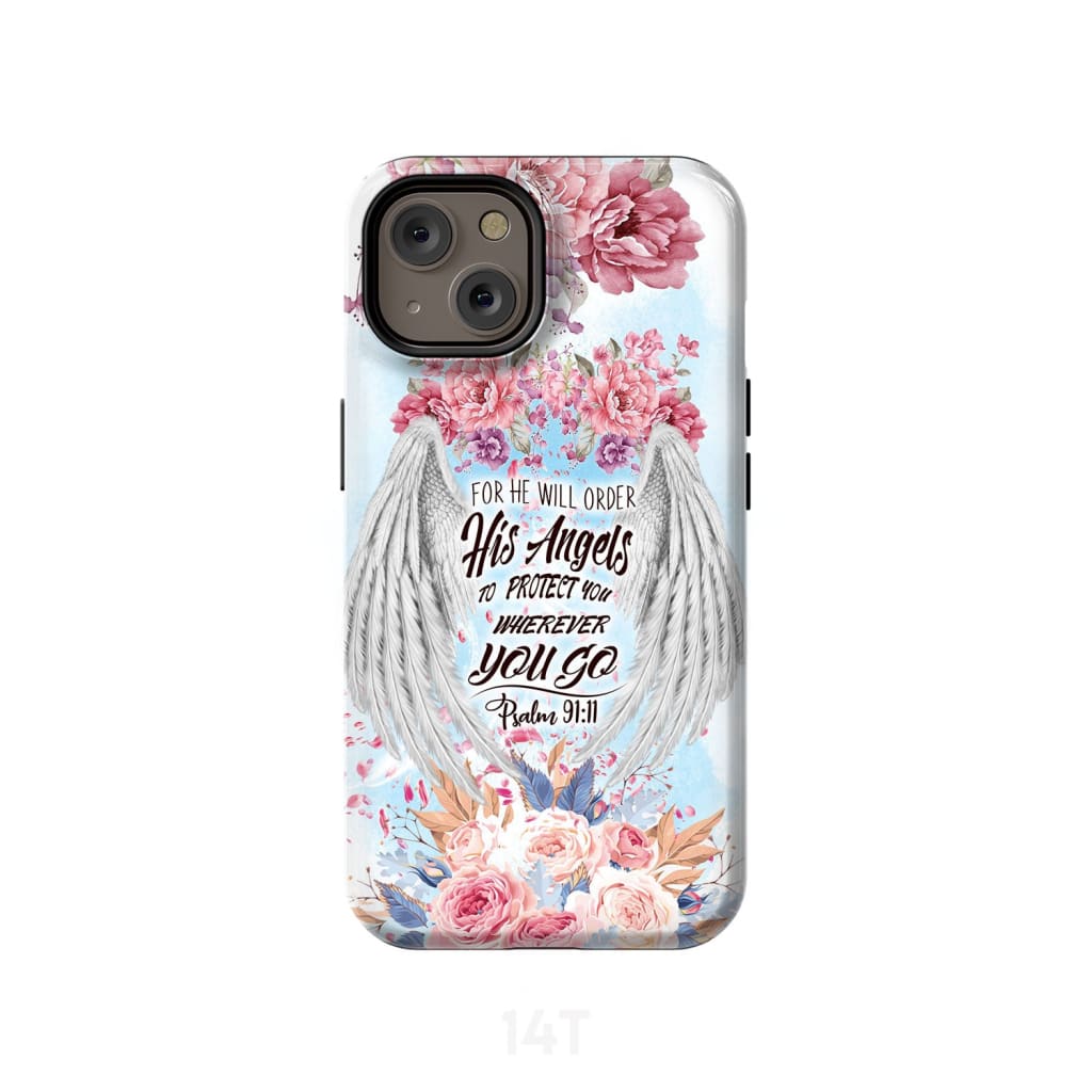 Psalm 9111 For He Will Order His Angels To Protect You Phone Case - Christian Phone Cases- Iphone Samsung Cases Christian