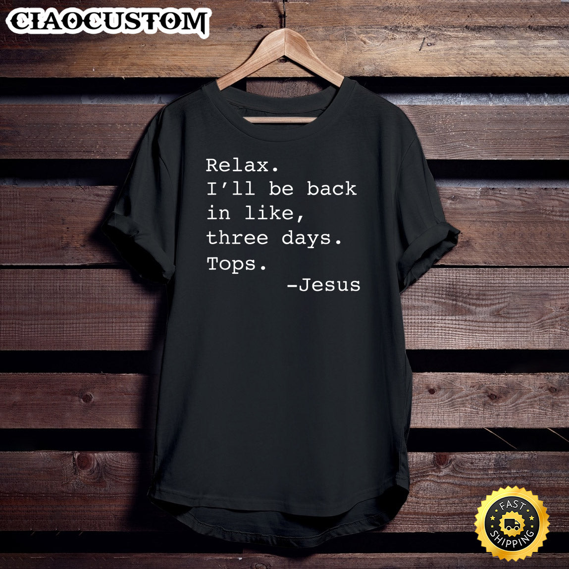Relax I'll Be Back Jesus Quote Funny Christian Jesus T Shirt - Christian Shirt