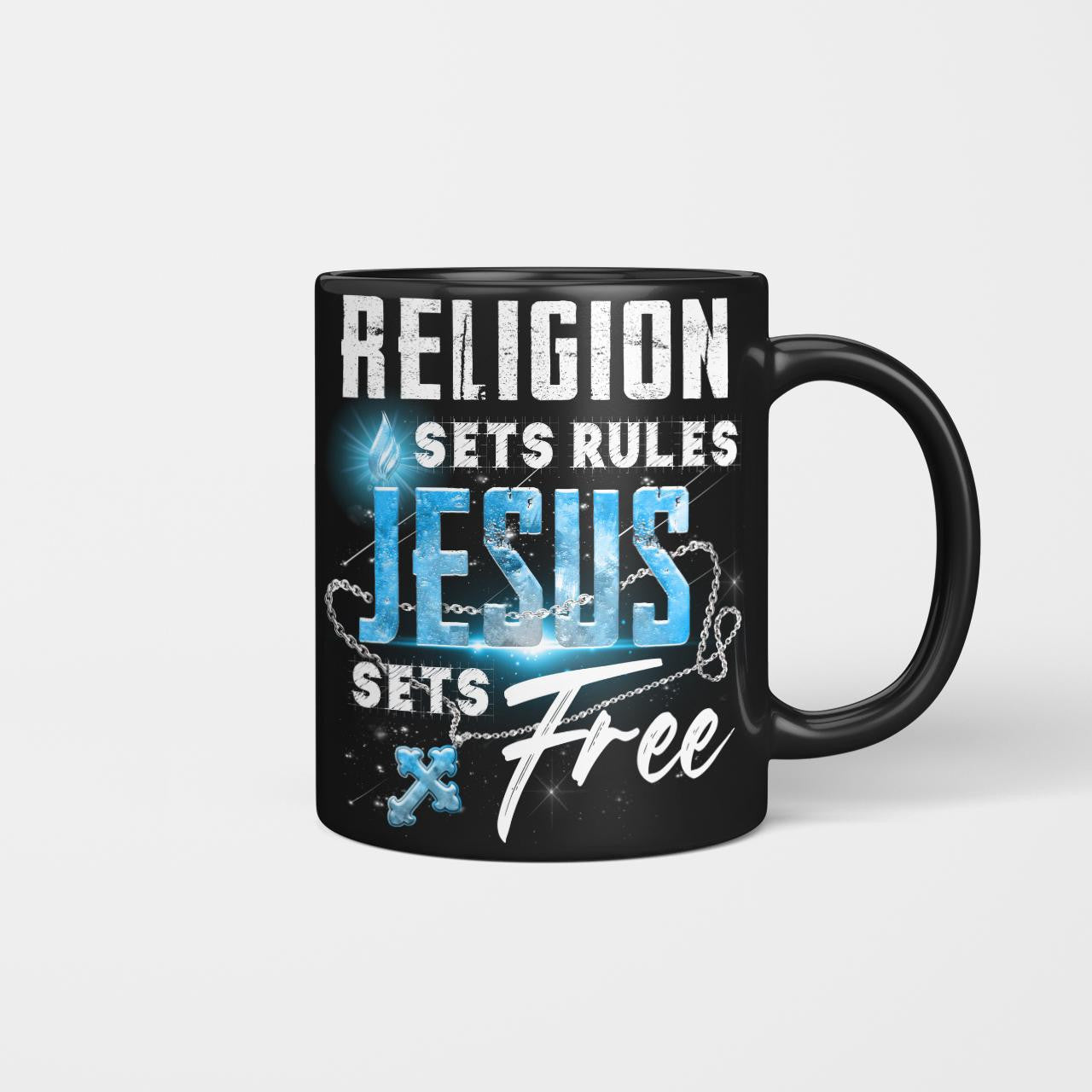 Religion Sets Rules Jesus Sets Free, God Mug, Jesus Mug, Faith Mug