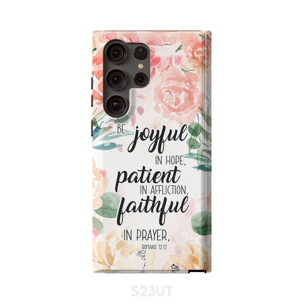 Romans 1212 Be Joyful In Hope Patient In Affliction Bible Verse Phone Case - Scripture Phone Cases - Iphone Cases Christian