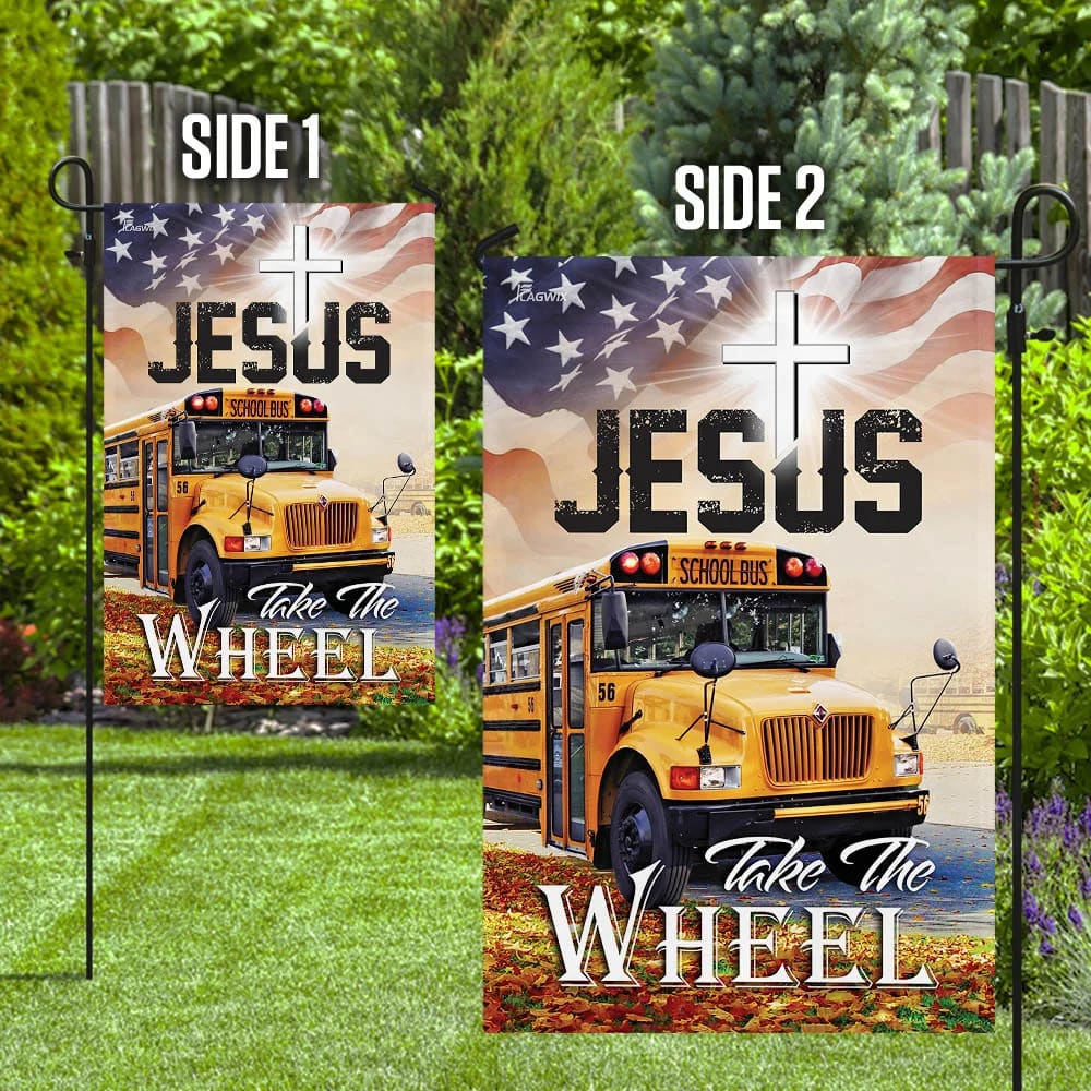 School Bus Driver Jesus Take The Wheel House Flags - Christian Garden Flags - Outdoor Christian Flag
