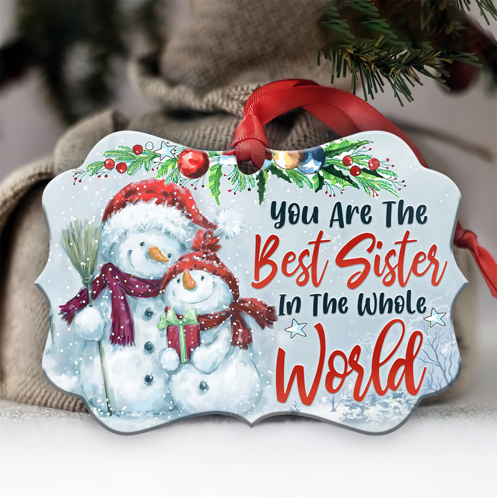 Sister Snowman You Are The Best Sister In The Whole World 2 Metal Ornament - Christmas Ornament - Christmas Gift