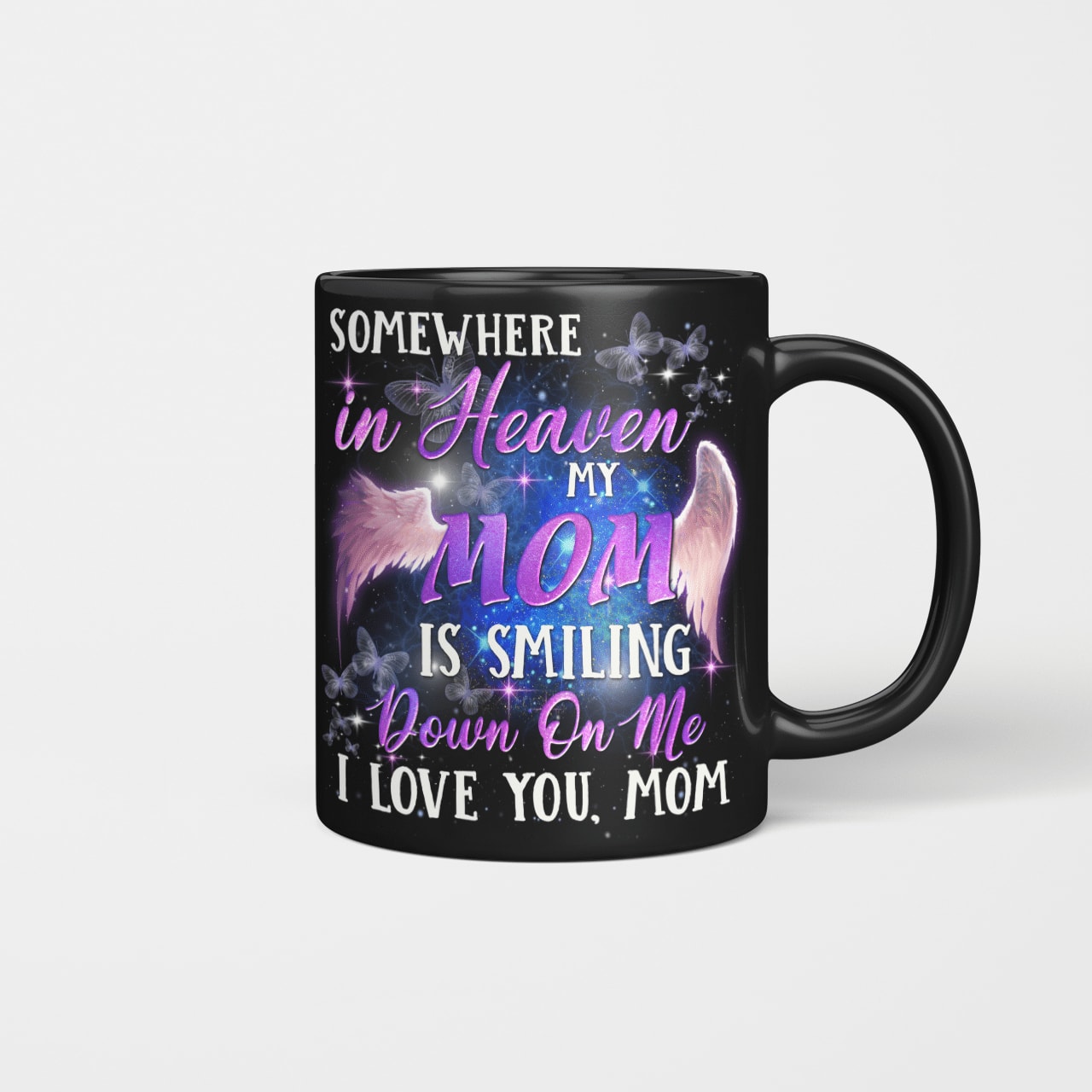 Somewhere In Heaven My Mom Is Smiling Down On Me I Love You, Mom Mug