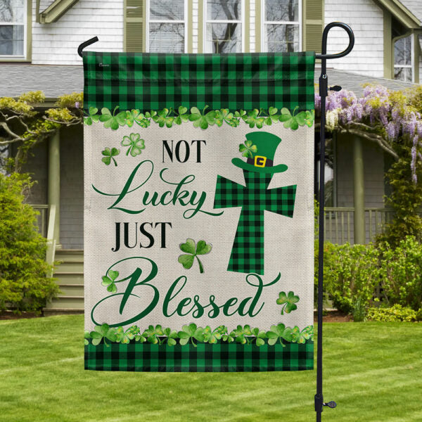 St. Patrick's Day Irish Shamrock Clover House Flag Not Lucky Just Blessed - St Patrick's Day Garden Flag - St. Patrick's Day Decorations