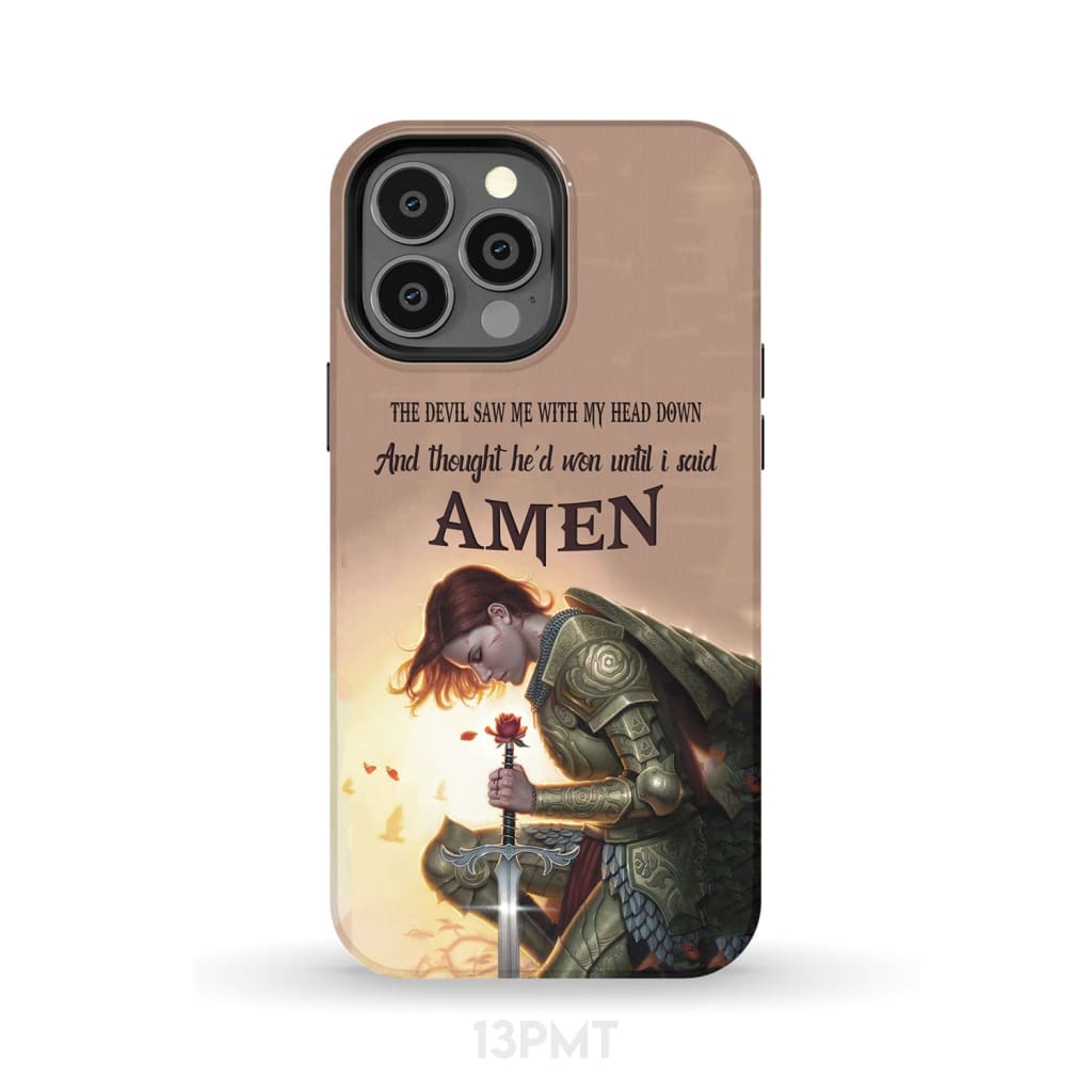 The Devil Saw Me With My Head Down Warrior Of Christ Phone Case - Scripture Phone Cases - Iphone Cases Christian