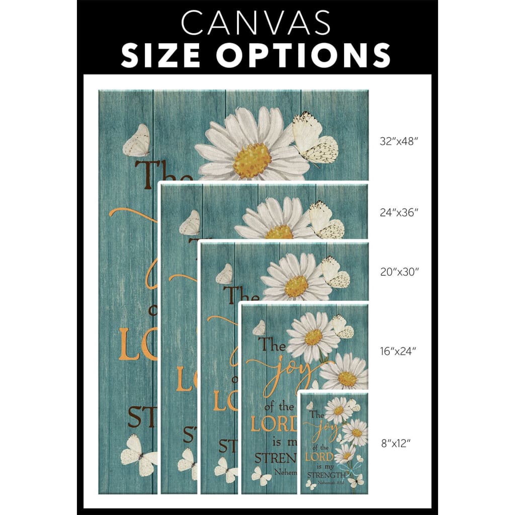 The Joy Of The Lord Is My Strength Nehemiah 810 Daisy Canvas Wall Art - Christian Canvas Prints - Bible Verse Canvas