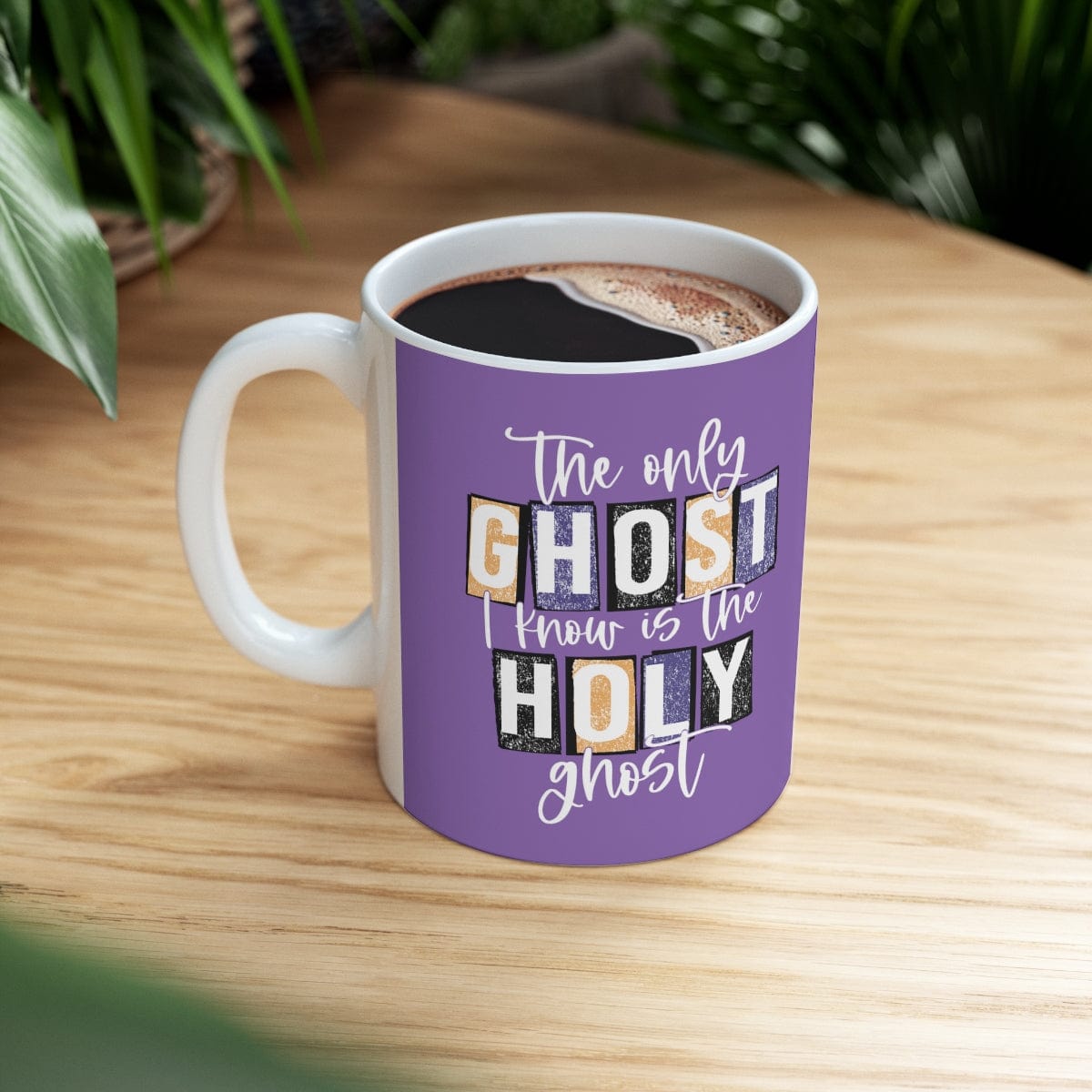 The Only Ghost I Know Is The Holy Ghost Mug - Christian Mug - Bible Verse Mugs - Scripture Mugs