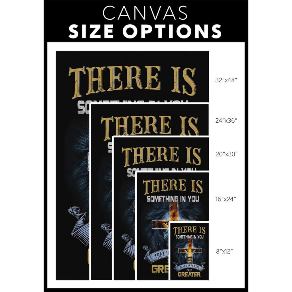 There Is Something In You That Has Always Been Greater Canvas Wall Art - Christian Canvas Prints - Bible Verse Canvas