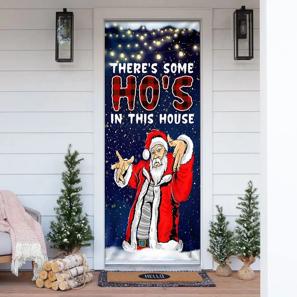 There's Some Ho's In This House Door Cover - Saus Christmas Door Cover - Christmas Outdoor Decoration