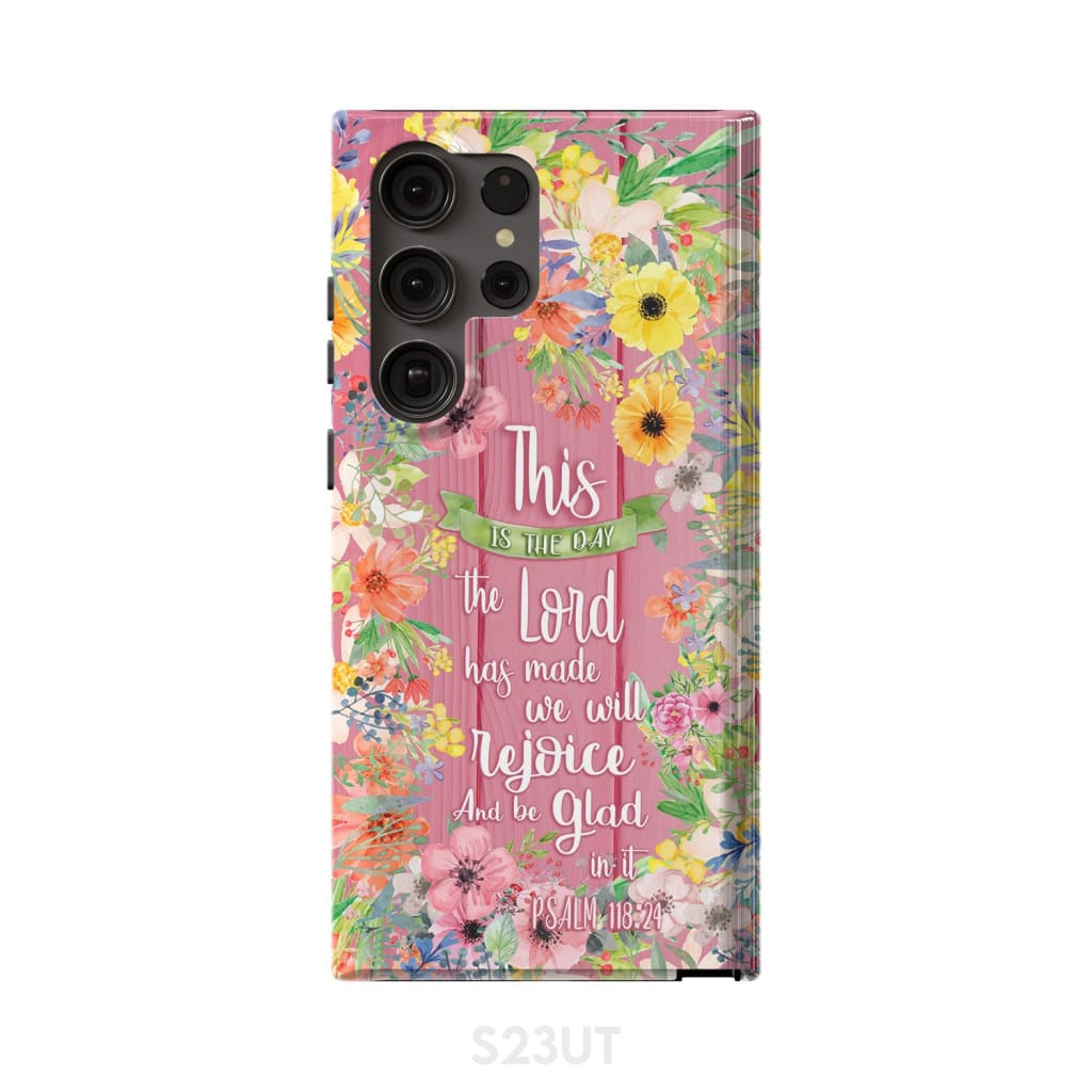 This Is The Day The Lord Has Made Psalm 11824 Phone Case - Christian Phone Cases- Iphone Samsung Cases Christian