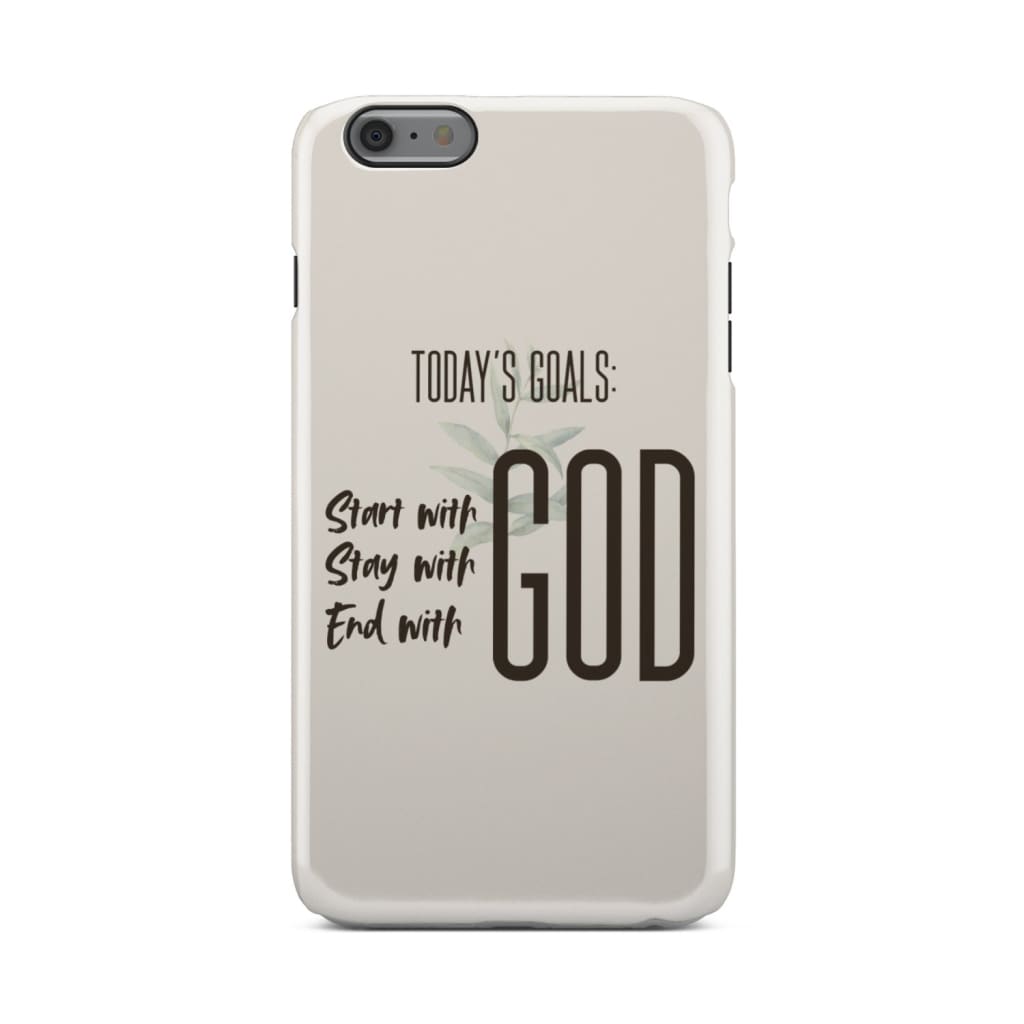 Today Goal Start With God Stay With God End With God Christian Phone Case- Iphone Samsung Cases Christian