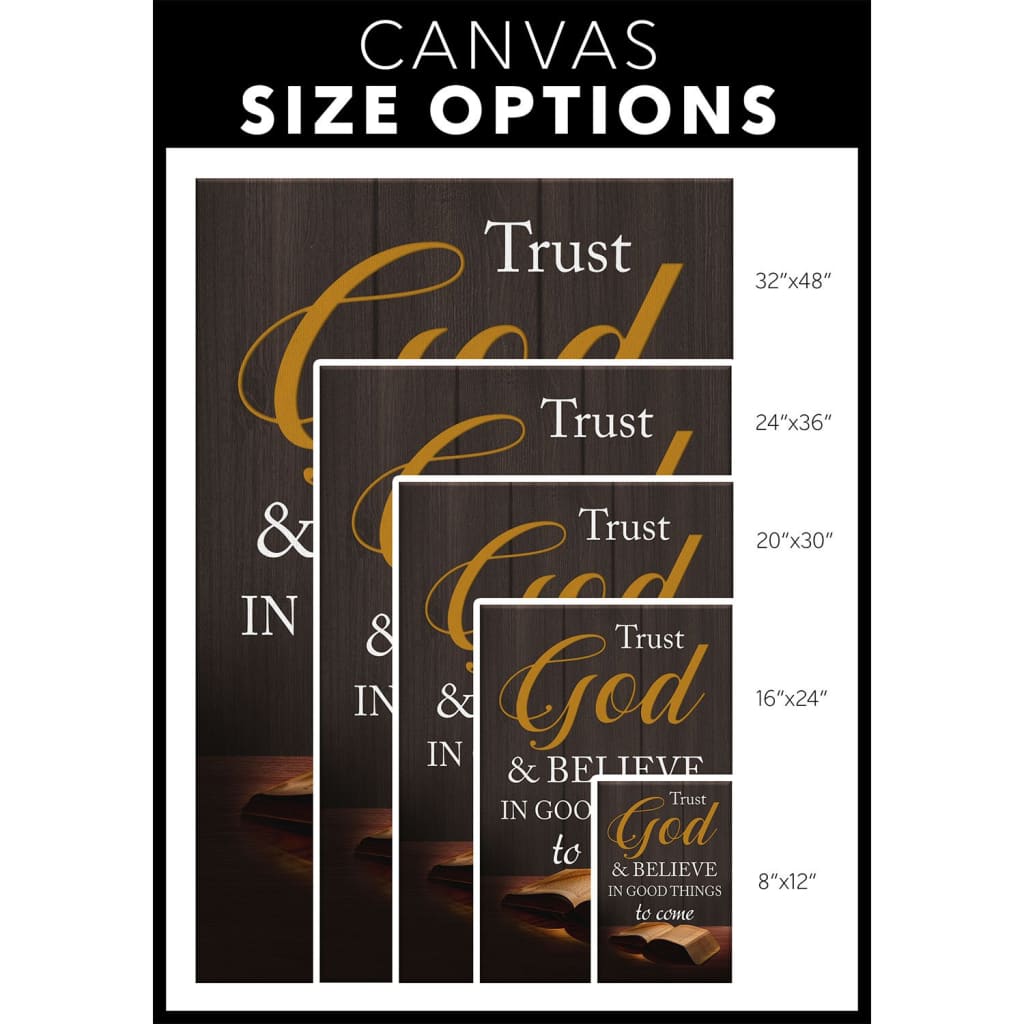 Trust God And Believe In Good Things To Come Canvas Wall Art - Christian Canvas Prints - Bible Verse Canvas