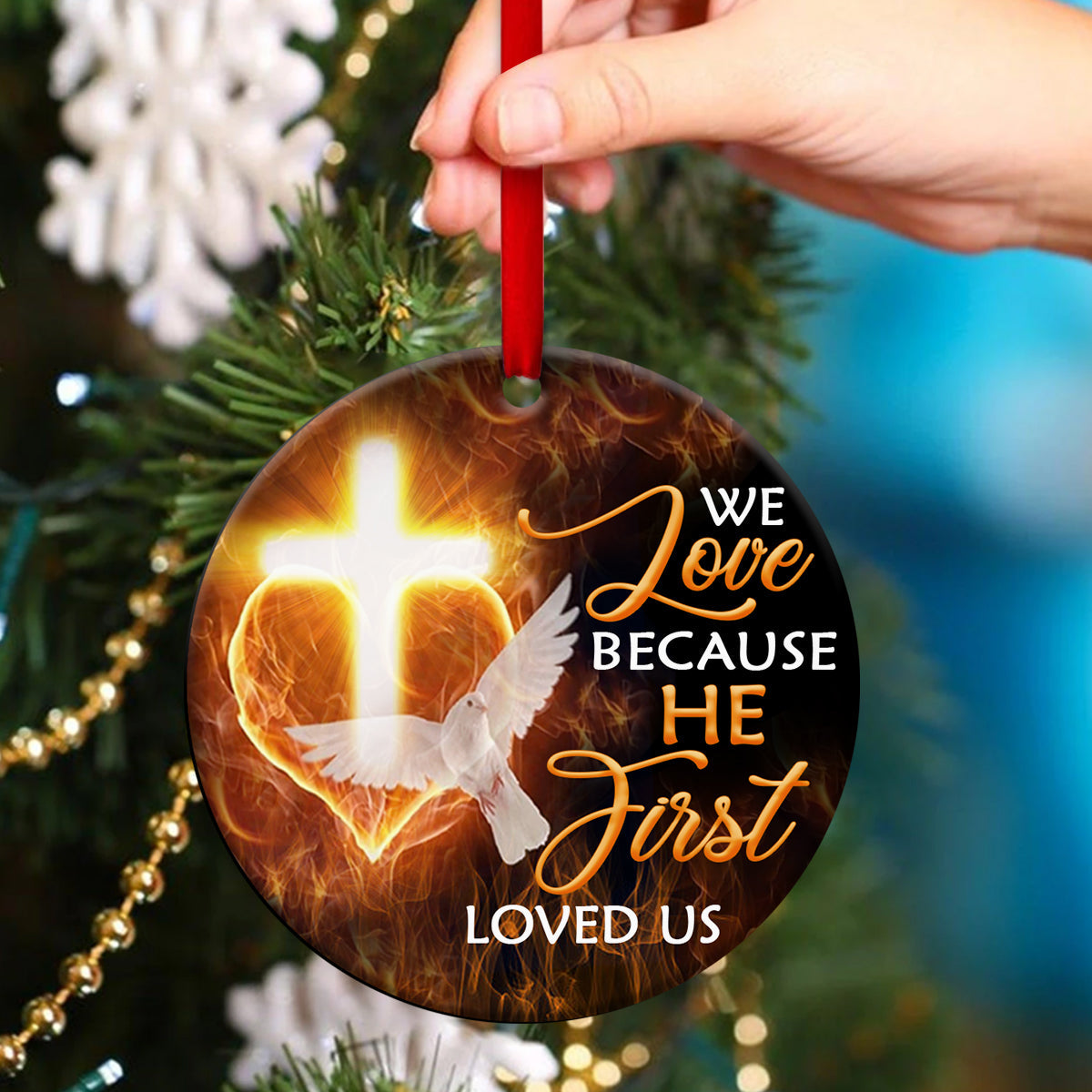 Unique Pigeon Ceramic Circle Ornament - We Love Because He First Loved Us - Gift For Christmas