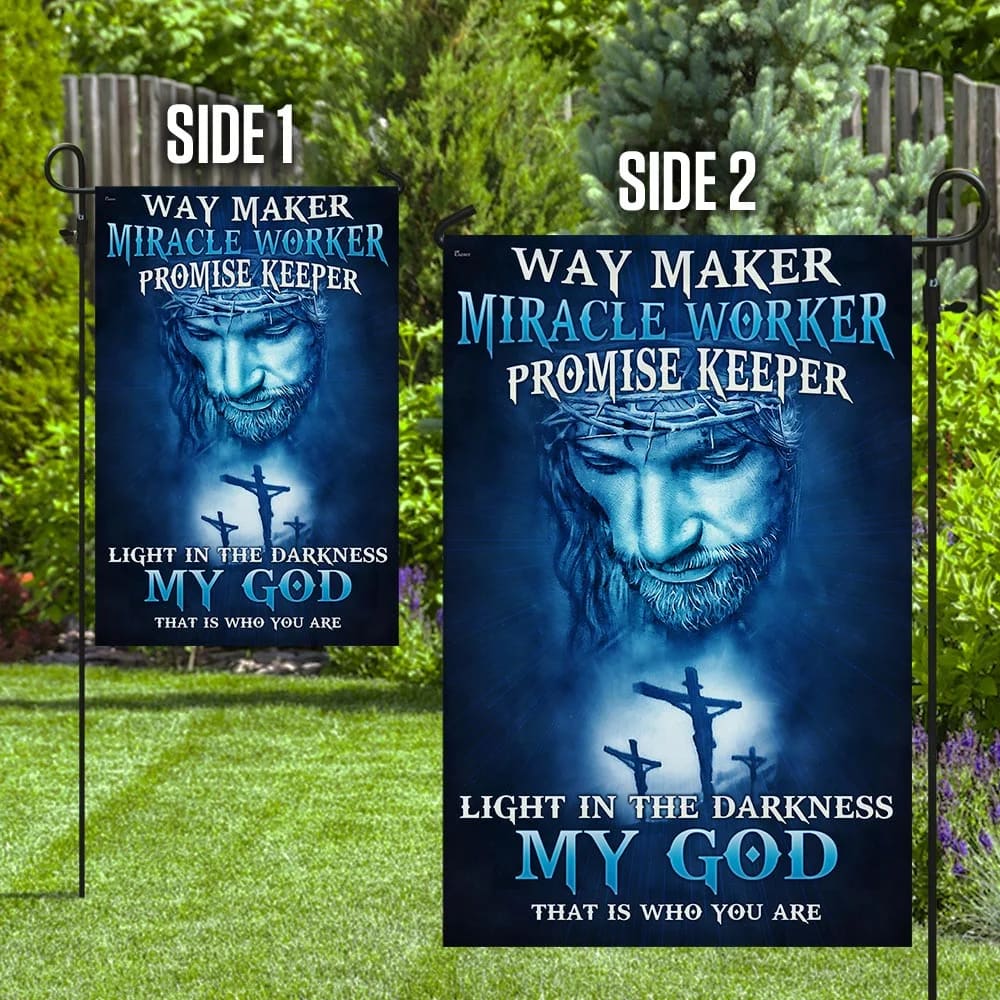 Way Maker Miracle Worker My God That Is Who You Are Jesus House Flags - Christian Garden Flags - Outdoor Christian Flag