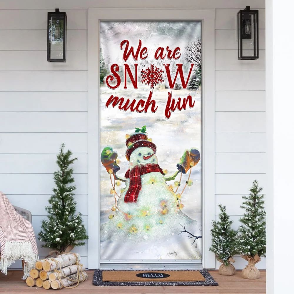 We Are Snow Much Fun Door Cover - Christmas Outdoor Decoration