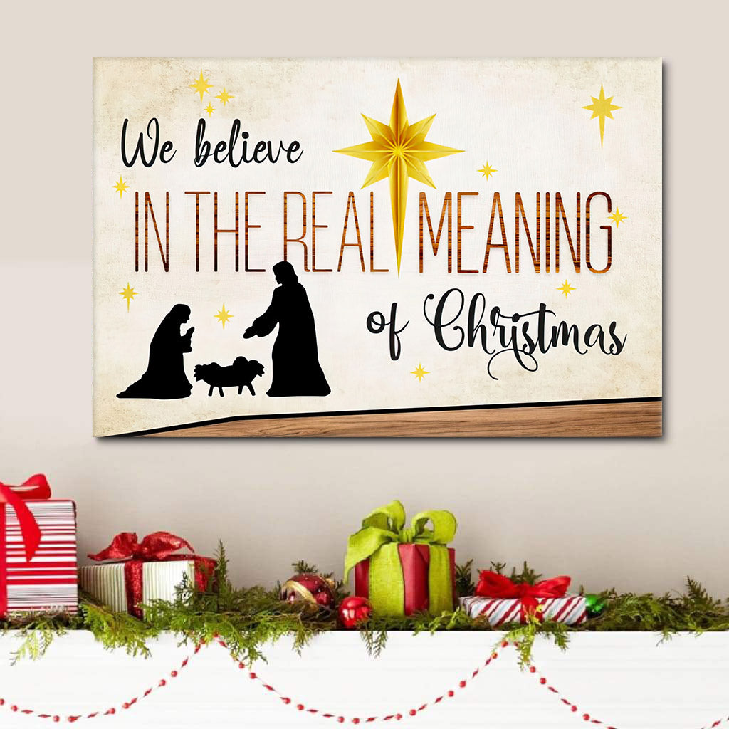 We Believe In The Real Meaning Of Christmas Wall Art Canvas Print - Art On Wall - Wall Decorator