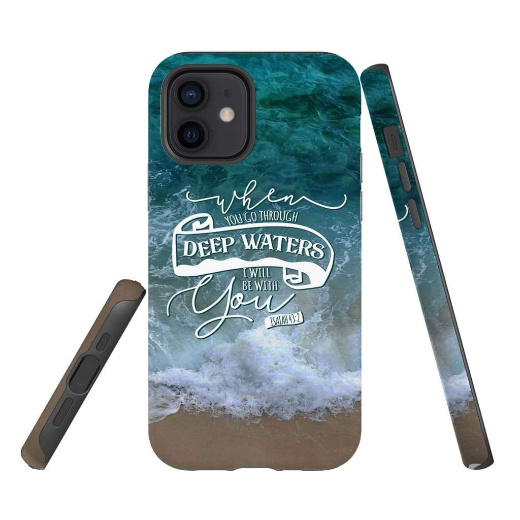 When You Go Through Deep Waters Isaiah 432 Bible Verse Phone Case - Scripture Phone Cases - Iphone Cases Christian