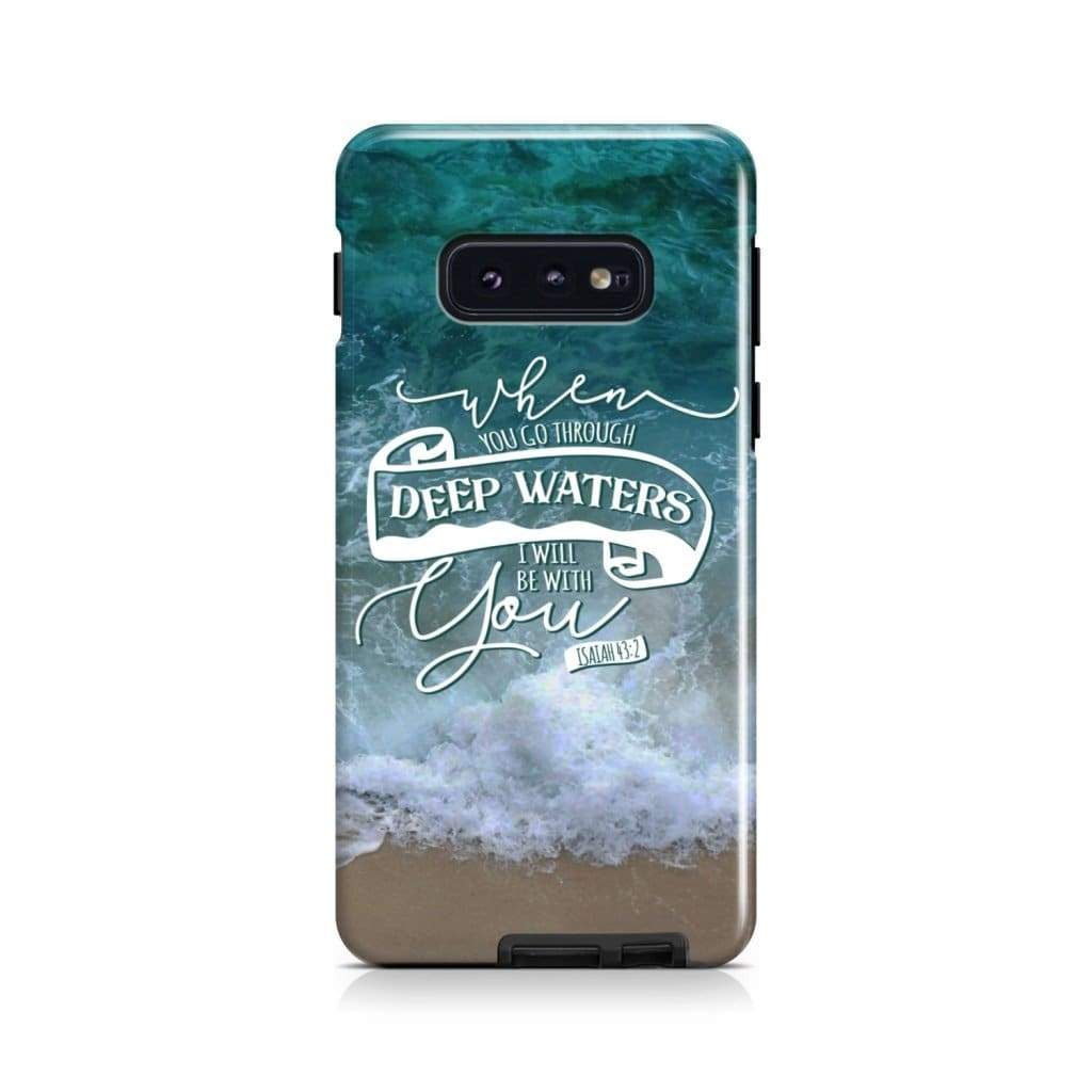 When You Go Through Deep Waters Isaiah 432 Bible Verse Phone Case - Scripture Phone Cases - Iphone Cases Christian