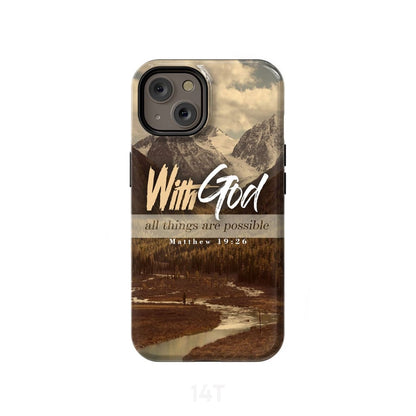 With God All Things Are Possible Matthew 1926 Bible Verse Phone Case - Scripture Phone Cases - Iphone Cases Christian