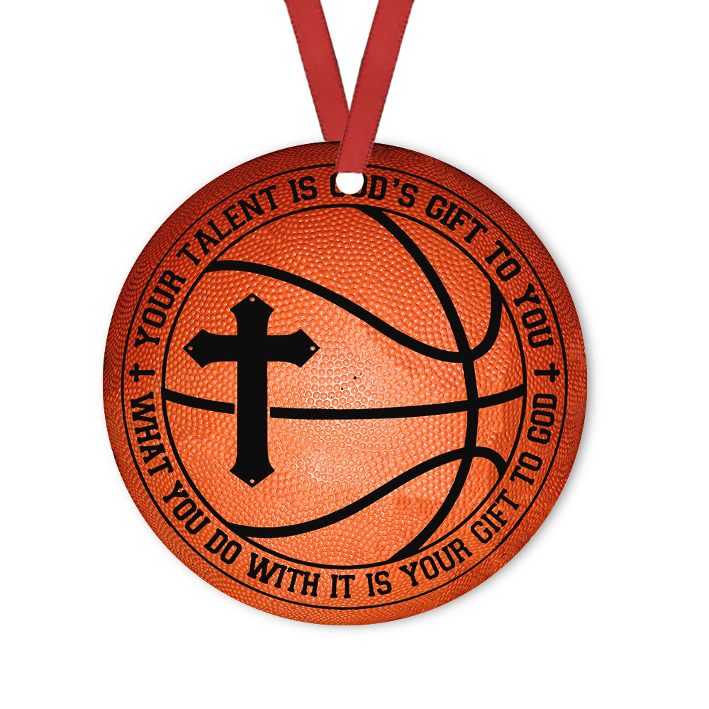 Your Talent Is God Gift Basketball Lovers Circle Ornament - Christmas Ornament - Ciaocustom