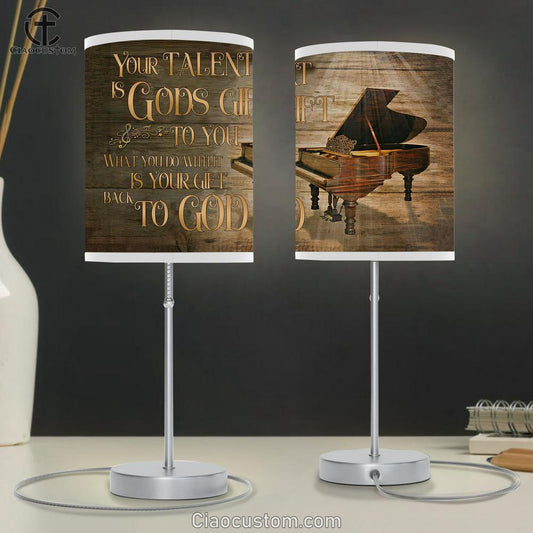 Your Talent Is Gods Gift Piano Table Lamp Prints - Bible Verse Lamp Art - Christian Home Decor