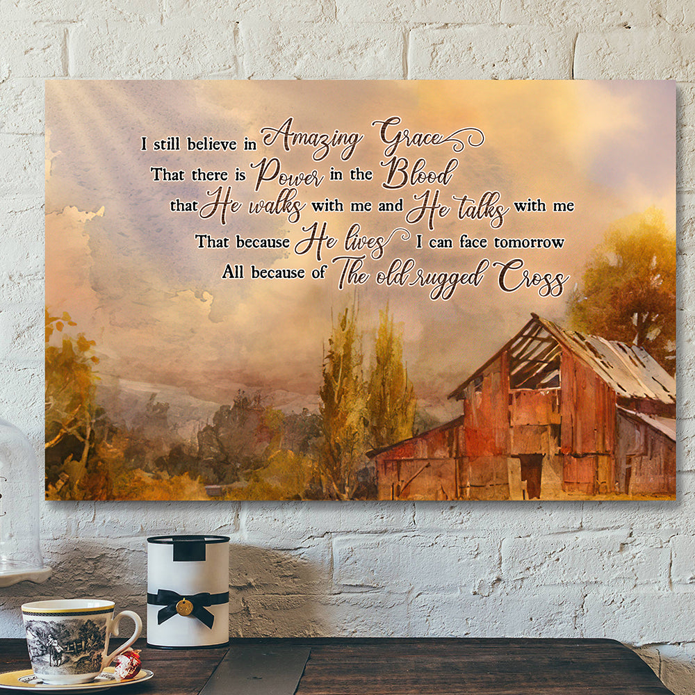 Jesus Poster - Scripture Canvas - I Still Believe In Amazing Grace Christian Canvas - Ciaocustom