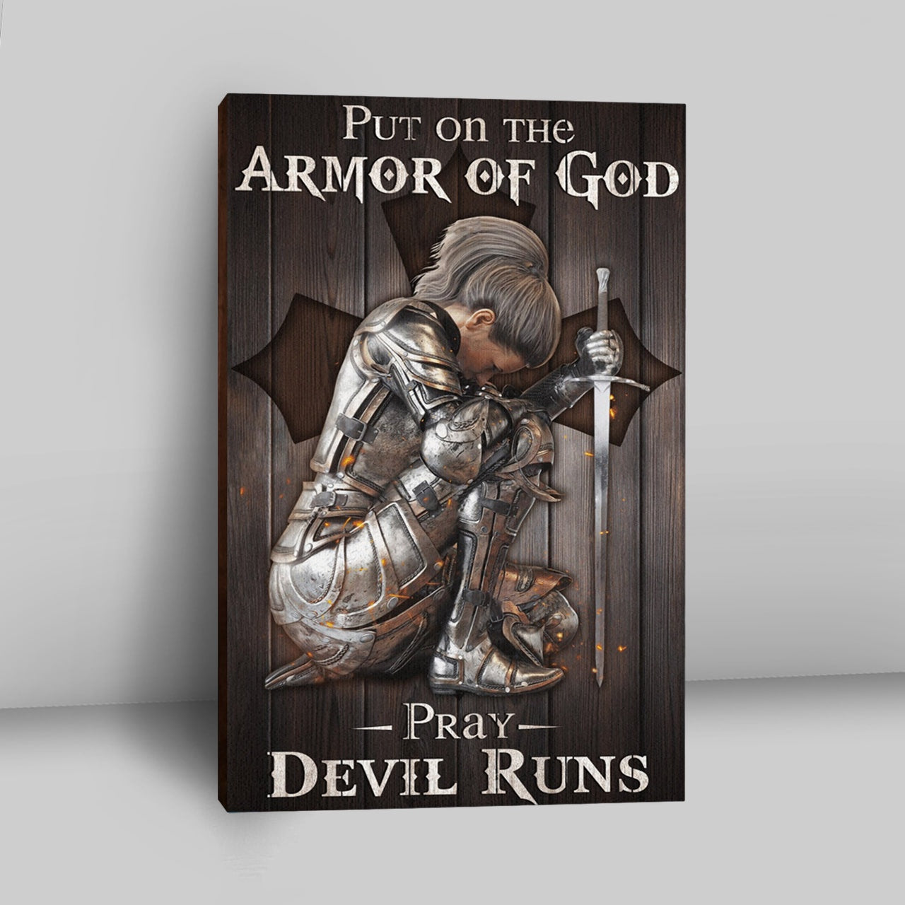 Put On The Armor Of God Pray Devil Runs Warrior Canvas Prints - Christian Wall Decor - Bible Verse Canvas Art