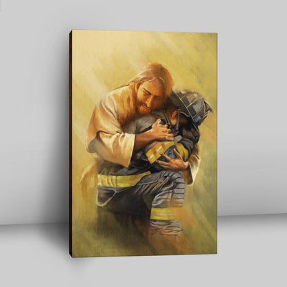 Jesus Hugs The Firefighter Canvas Prints - Jesus Christ Canvas Art - Christian Wall Decor