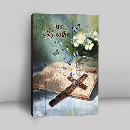 Just Breathe Wooden Cross Bible Canvas - Christian Wall Art - Religious Home Decor