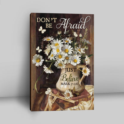 Don't Be Afraid Just Believe Flower Cross Butterfly Canvas Wall Art - Christian Wall Art Decor - Religious Canvas Prints